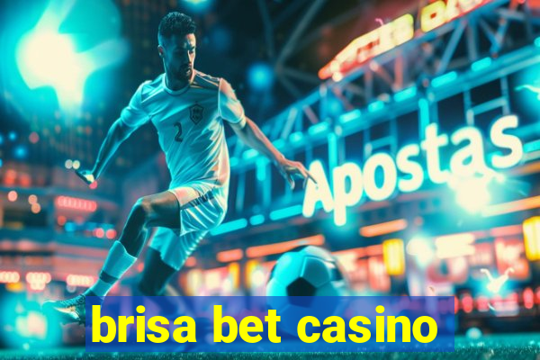 brisa bet casino